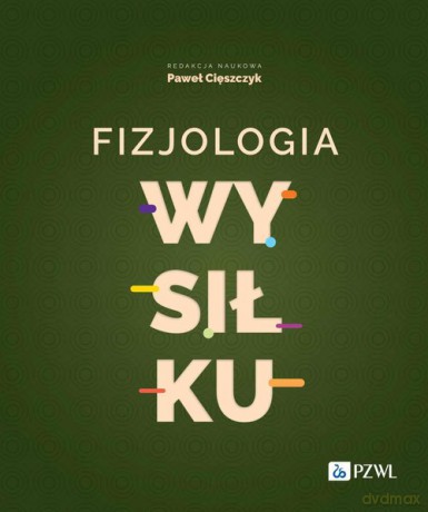 Fizjologia wysiłku - Paweł Cięszczyk [KSIĄŻKA]