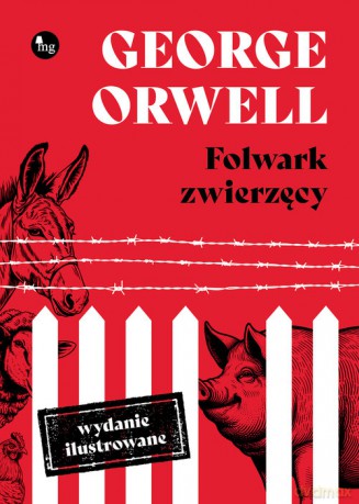 Folwark zwierzęcy. Wydanie ilustrowane - George Orwell [KSIĄŻKA]