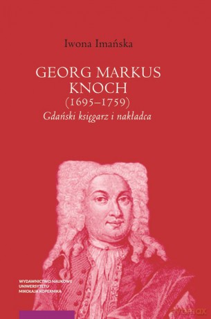 Georg Markus Knoch (1695-1759) - Iwona Imańska [KSIĄŻKA]