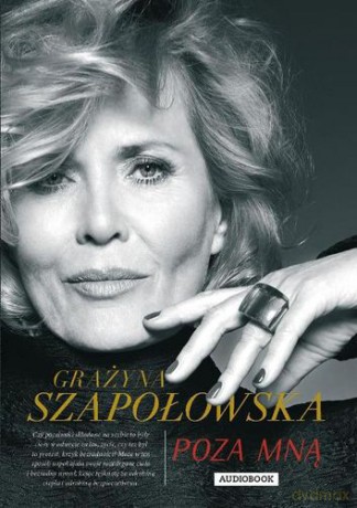 Poza Mną - Grażyna Szapołowska [Audiobook]