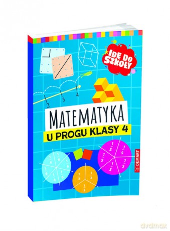 Idę do szkoły. Matematyka u progu klasy 4 - Aniela Chankowska, Ewa Schumacher [KSIĄŻKA]