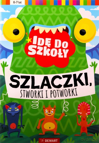 Idę do szkoły. Szlaczki, stworki i potworki - Anna Borchard [KSIĄŻKA]