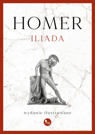 Iliada. Wydanie ilustrowane - Homer [KSIĄŻKA]