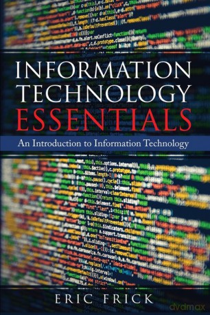 Information Technology Essentials - Eric Frick [KSIĄŻKA]