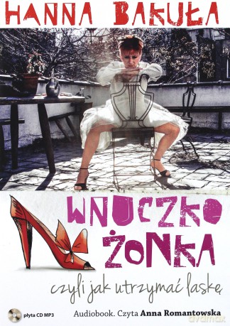 Wnuczkożonka Czyli Jak Utrzymać Laskę - Hanna Bakuła [Audiobook]