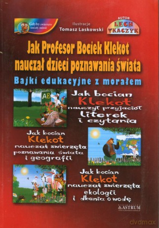 Jak Profesor Bociek Klekot nauczał dzieci poznawania świata - Lech Tkaczyk [KSIĄŻKA]