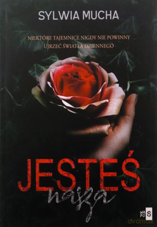 Jesteś nasza - Sylwia Mucha [KSIĄŻKA]