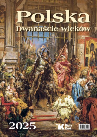 Kalendarz 2025 Polska. Dwanaście wieków - Adam Bujak [KALENDARZ]