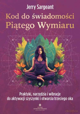 Kod do świadomości Piątego Wymiaru - Sargeant Jerry [KSIĄŻKA]