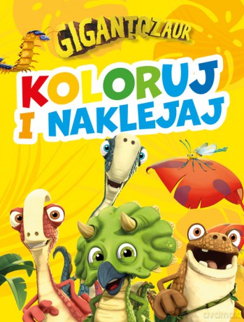Koloruj i naklejaj! Gigantozaur [KSIĄŻKA]