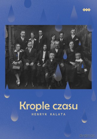 Krople czasu - Henryk Kalata [KSIĄŻKA]