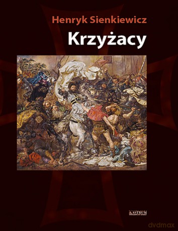 Krzyżacy - Henryk Sienkiewicz [KSIĄŻKA]