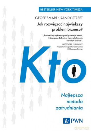 KTO Najlepsza metoda zatrudniania - Geoff Smart, Randy Street [KSIĄŻKA]