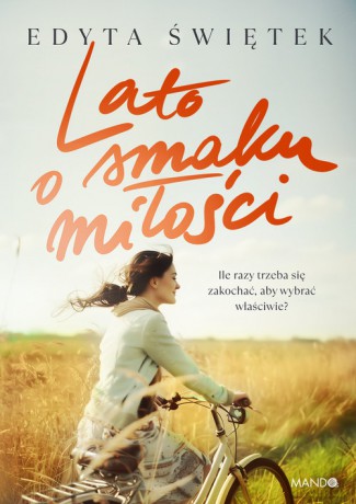 Lato o smaku miłości - Edyta Świętek [KSIĄŻKA]