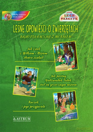 Leśne opowieści o zwierzętach bajki edukacyjne z morałem - Lech Tkaczyk [KSIĄŻKA]