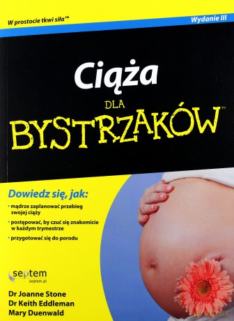 Ciąża Dla Bystrzaków - Joanne Stone,Keith Eddleman,Mary Duenwald [KSIĄŻKA]