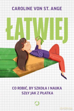 Łatwiej. Co robić, by szkoła i nauka szły jak z płatka - Caroline Ange [KSIĄŻKA]