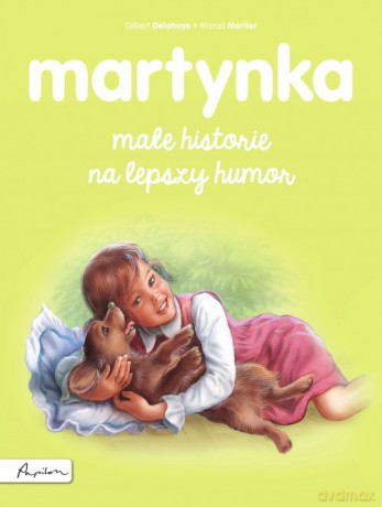 Martynka. Małe historie na lepszy humor - Gilbert Delahaye [KSIĄŻKA]