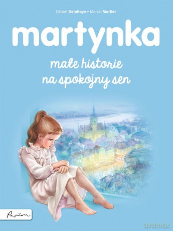 Martynka. Małe historie na spokojny sen - Gilbert Delahaye [KSIĄŻKA]