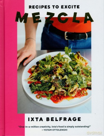 MEZCLA Recipes to Excite - Ixta Belfrage [KSIĄŻKA]