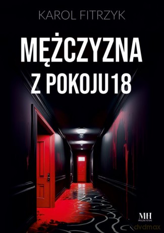 Mężczyzna z pokoju 18 - Karol Fitrzyk [KSIĄŻKA]
