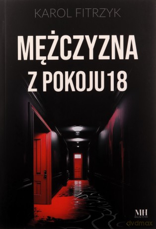 Mężczyzna z pokoju 18 - Karol Fitrzyk [KSIĄŻKA]