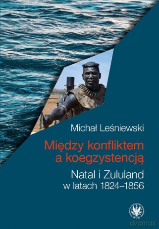 Między konfliktem a koegzystencją. - Michał Leśniewski [KSIĄŻKA]