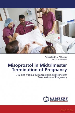 Misoprostol in Midtrimester Termination of Pregnancy - Al-Sarraji Asmaa Kadhim [KSIĄŻKA]