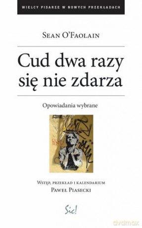 Cud Dwa Razy Się Nie Zdarza Opowiadania - Sean O'faolain [KSIĄŻKA]