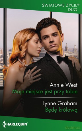 Moje miejsce jest przy tobie/ Będę któlową - Annie West, Lynne Graham [KSIĄŻKA]