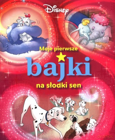 Moje pierwsze bajki na słodki sen Disney [KSIĄŻKA]
