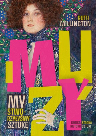 Muzy. My stworzyłyśmy sztukę - Ruth Millington [KSIĄŻKA]
