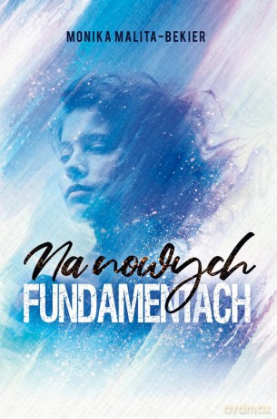 Na nowych fundamentach - Monika Malita-Bekier [KSIĄŻKA]