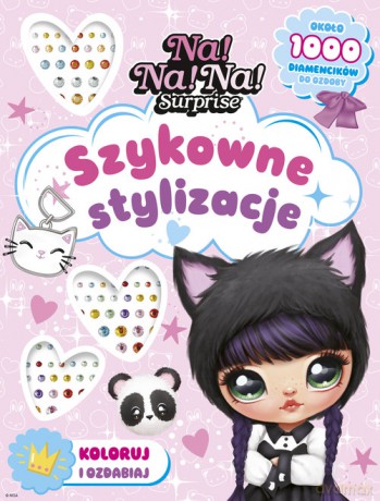 Na! Na! Na! Surprise. Szykowne stylizacje. Koloruj i ozdabiaj [KSIĄŻKA]