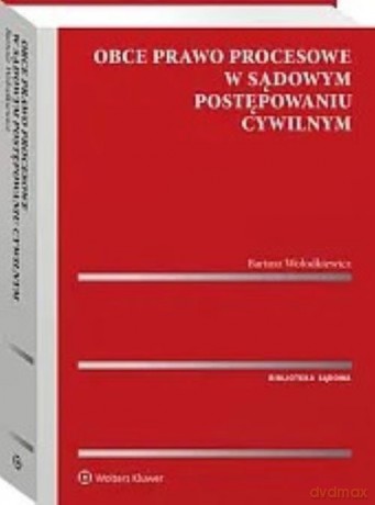Obce prawo procesowe w sądowym postępowaniu cywilnym - Bartosz Wołodkiewicz [KSIĄŻKA]