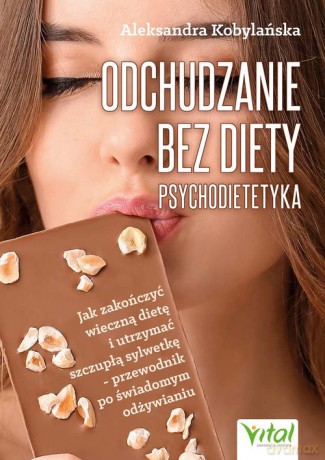 Odchudzanie bez diety Psychodietetyka - Aleksandra Kobylańska [KSIĄŻKA]