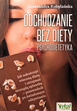 Odchudzanie bez diety Psychodietetyka - Aleksandra Kobylańska [KSIĄŻKA]