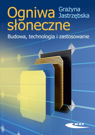 Ogniwa słoneczne - Grażyna Jastrzębska [KSIĄŻKA]