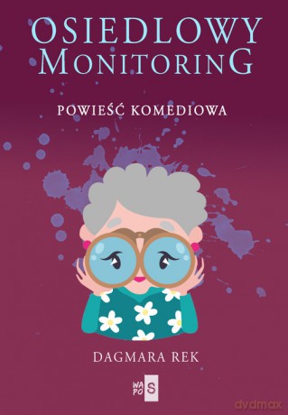 Osiedlowy monitoring - Dagmara Rek [KSIĄŻKA]