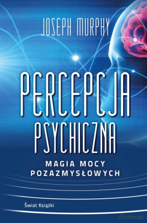 Percepcja psychiczna: magia mocy pozazmysłowej (pocket) - Joseph Murphy [KSIĄŻKA]