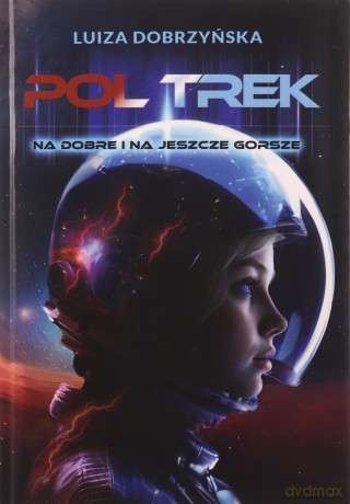 Poltrek. Na dobre i jeszcze gorsze - Luiza Dobrzyńska [KSIĄŻKA]