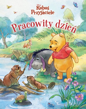 Pracowity dzień Disney Kubuś i Przyjaciele - Catherine Hapka [KSIĄŻKA]