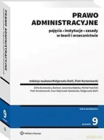 Prawo administracyjne Pojęcia instytucje zasady w teorii i orzecznictwie [KSIĄŻKA]