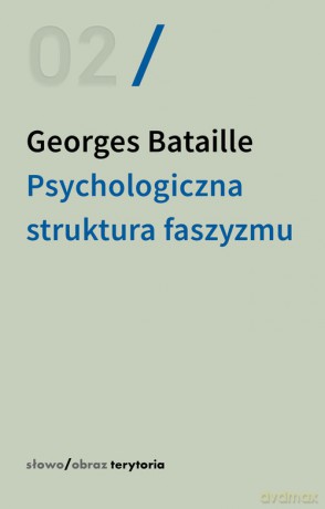 Psychologiczna struktura faszyzmu - Georges Bataille [KSIĄŻKA]
