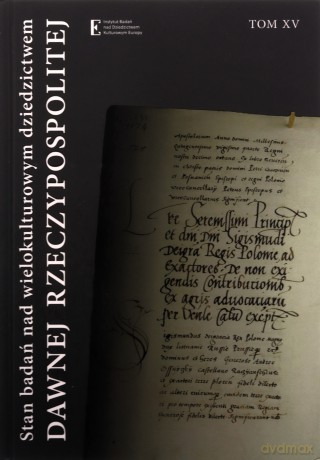 Stan badań nad wielokulturowym dziedzictwem dawnej Rzeczypospolitej (Tom XV) [KSIĄŻKA]