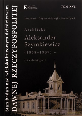 Stan badań nad wielokulturowym dziedzictwem dawnej Rzeczypospolitej (Tom XVII) - Piotr Jamski, Zbigniew Michalczyk [KSIĄŻKA]
