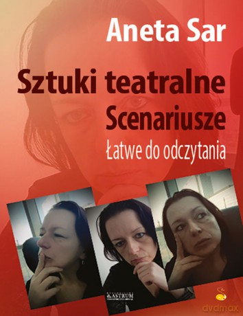 Sztuki teatralne. Scenariusze. Łatwe do odczytania - Aneta Sar [KSIĄŻKA]