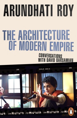 The Architecture of Modern Empire - Roy Arundhati [KSIĄŻKA]