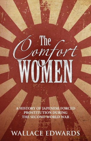 The Comfort Women - Wallace Edwards [KSIĄŻKA]