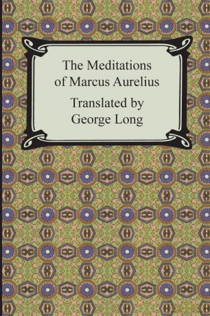 The Meditations of Marcus Aurelius - Marcus Aurelius [KSIĄŻKA]